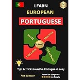 Learn European Portuguese: Tips &amp; Tricks to Make Portuguese Easy (Bilingual Portuguese&ndash;English Edition) &mdash; A1/A2 Rules, Dialog