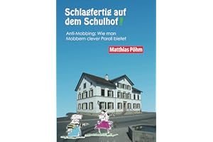 Schlagfertig auf dem Schulhof: Anti-Mobbing: Wie man Großmäulern clever Paroli bietet