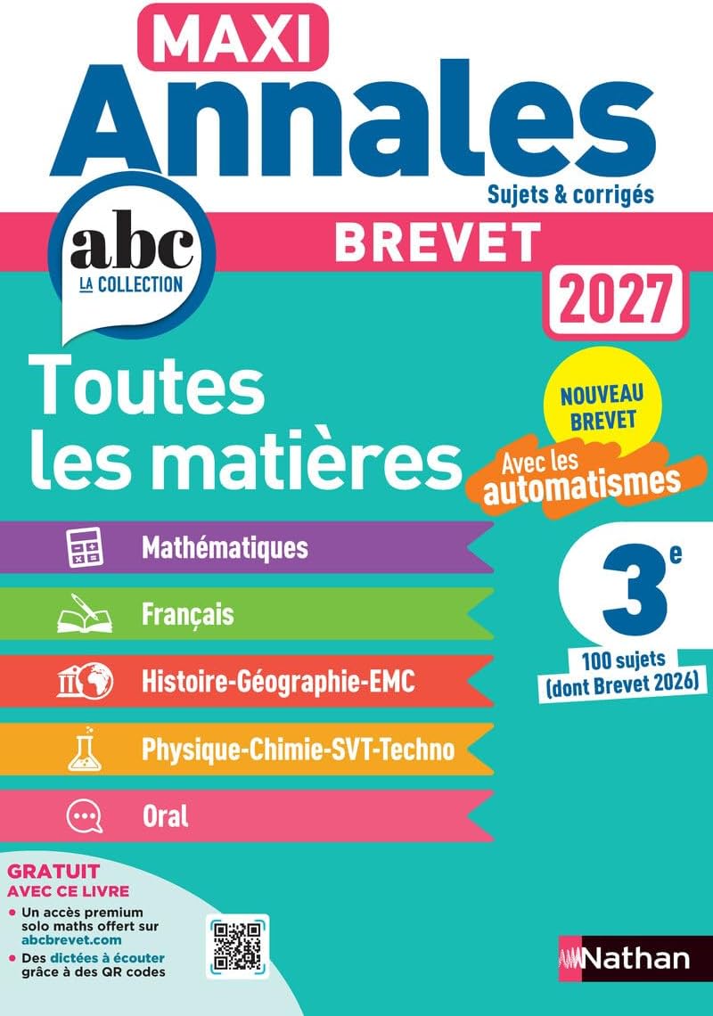Maxi-Annales ABC du Brevet 2027 - Toutes les matières 3e : Maths - Français - Histoire-Géographie EMC - Physique-Chimie - SVT - Techno - Oral - 100 Sujets et corrigés, fiches de révision, automatismes