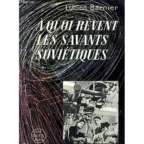A quoi revent les savants sovietiques A quoi revent les savants sovietiques