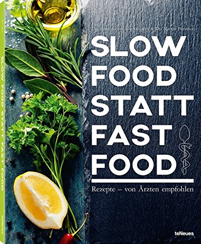 Download Slow Food statt Fast Food - Rezepte - von Ärzten empfohlen Download Slow Food statt Fast Food - Rezepte - von Ärzten empfohlen