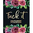 Fuck It: 2024 Planner For Tired-Ass Women