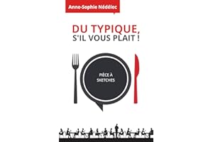 Du typique, s'il vous plait!: Pièce à sketches