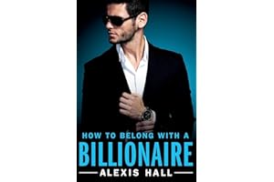How to Belong with a Billionaire (Arden St. Ives, 3, Band 3)