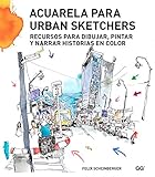 libro acuarela 5 años pdf  Acuarela para Urban Sketchers: Recursos para dibujar, pintar y narrar historias en color