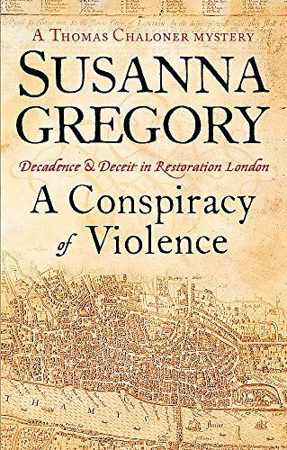 A Conspiracy Of Violence: 1 (Adventures of Thomas Chaloner)