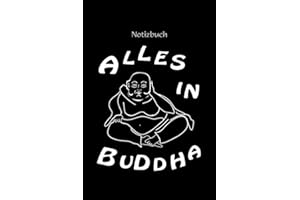 Notizbuch für Buddha, Buddhismus und Asien Fans mit lustigem Spruch „Alles in Buddha“: Praktisches Buch, Tagebuch, Heft, Block 120 Seiten Linien mit ... Uni oder das Hobby – super als Geschenkidee