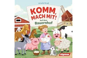 Komm, mach mit! Auf dem Bauernhof - Ein niedliches Mitmachbuch für Kinder ab 2 Jahren: Pusten, Streicheln, Kitzeln, Klopfen und den Bauernhof entdecken!