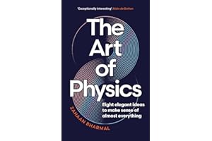 The Art of Physics: How ideas from science can transform your life