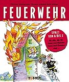 Spass von A - Z. Feuerwehr by 