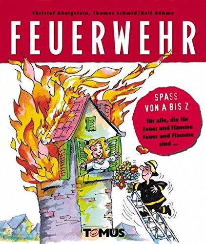 Spass von A - Z. Feuerwehr