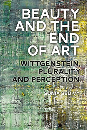 Book Cover for Beauty and the End of Art: Wittgenstein, Plurality and Perception