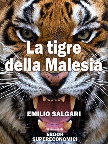 Download La tigre della Malesia (eBook Supereconomici) Download La tigre della Malesia (eBook Supereconomici)