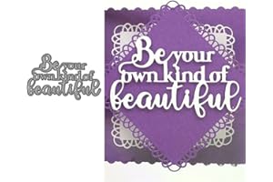 LZJSYKDQ Be Your own Kind of Beautiful Die Cuts for Card Making, Metal Cutting Dies for Paper Scrapbooking, DIY Stencils for Album Party Wedding Festivals Decoration