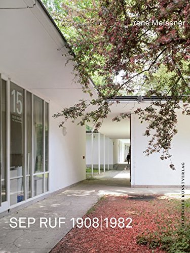 Sep Ruf 1908-1982: Leben und Werk (Kunstwissenschaftliche Studien, Band 173)