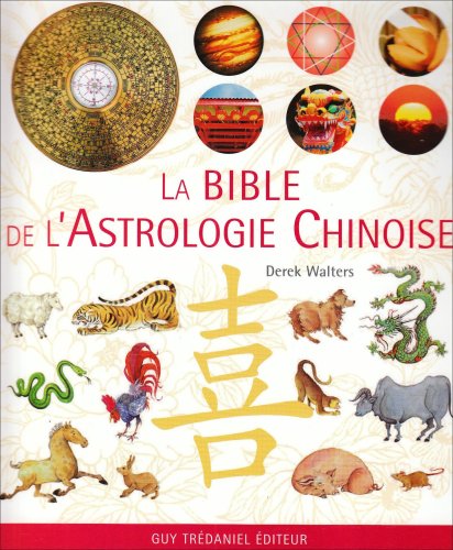 couverture de : La bible de l'astrologie chinoise