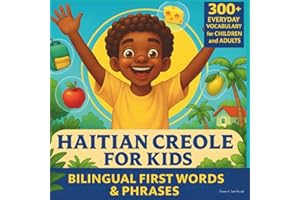 Haitian Creole-English for Kids: Bilingual First Words & Phrases: 300+ Everyday words & phrases for Children and Adults