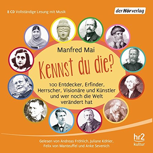 Download Kennst du die?: 100 Entdecker, Erfinder, Herrscher, Visionäre und Künstler und wer noch die Welt verändert hat Download Kennst du die?: 100 Entdecker, Erfinder, Herrscher, Visionäre und Künstler und wer noch die Welt verändert hat