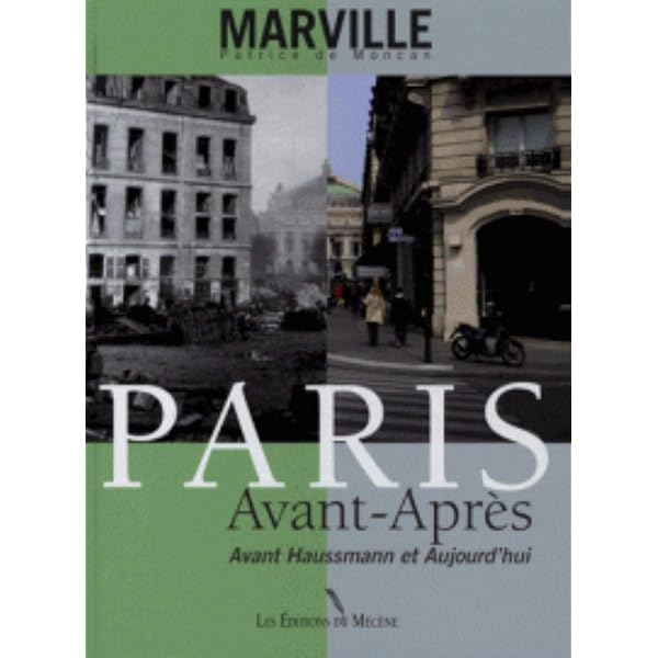 Paris avant 19e siècle, après 21e siècle Amazon.fr - Paris, Avant / Après: 19e siècle / 21e siècle - Moncan