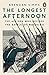 The Longest Afternoon: The 400 Men Who Decided the Battle of Waterloo by 