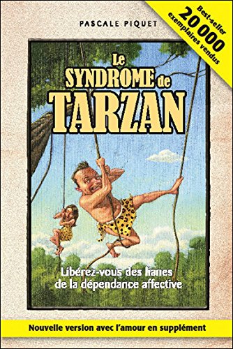 Download Le syndrome de Tarzan - Libérez-vous des lianes de la dépendance affective Download Le syndrome de Tarzan - Libérez-vous des lianes de la dépendance affective