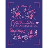 Princesas. Obras maestras (Disney. Princesas)