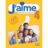J'aime 4 A2+: M&eacute;thode de fran&ccedil;ais