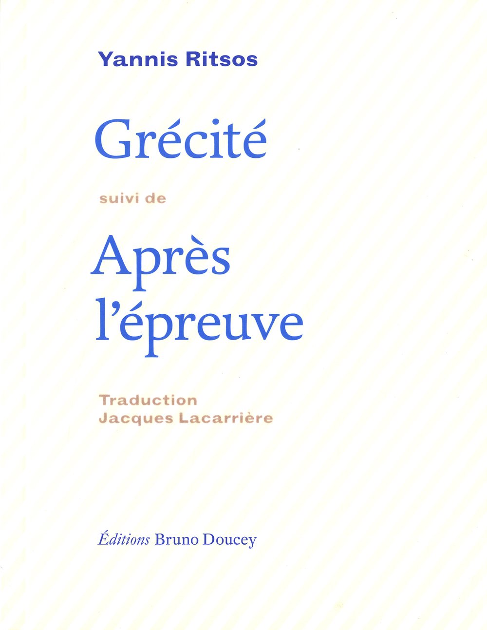 Grécité suivi de Après l'épreuve : Edition bilingue français-grec