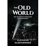 The Old World: Die Wahrheit wird dich erschüttern!