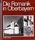 Die Romanik in Oberbayern. Architektur, Skulptur, Wandmalerei by 