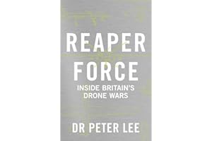 Reaper Force - Inside Britain's Drone Wars: Inside Britain's Drone Wars