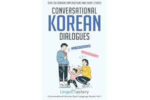 Conversational Korean Dialogues: Over 100 Korean Conversations and Short Stories (Conversational Korean Dual Language Books)