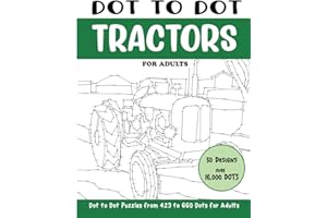 Dot to Dot Tractors for Adults: Tractors Connect the Dots Book for Adults (Over 16000 dots)
