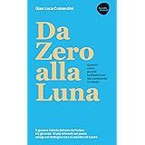 Da Zero alla Luna. La Blockchain: quando, come, perché sta cambiando il mondo