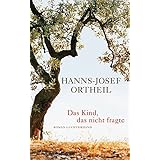 Das Kind, das nicht fragte: Roman