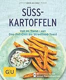 Image de Süßkartoffeln: Voll im Trend – von One-Pot-Chili bis Streetfood-Toast (GU KüchenRatgeber)