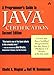 A Programmer's Guide to Java Certification: A Comprehensive Primer by