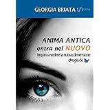 Anima antica entra nel nuovo: Impara a vedere la nuova dimensione che già c'è