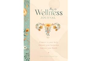 My Wellness Journal: Connect to your body, Balance your hormones, Improve your health