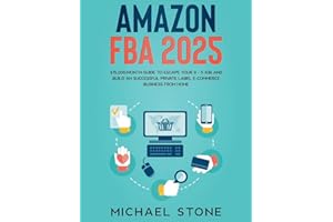 Amazon FBA 2024 $15,000/Month Guide To Escape Your 9 - 5 Job And Build An Successful Private Label E-Commerce Business From Home
