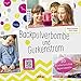 Backpulverbombe und Gurkenstrom: 20 kinderleichte Experimente by 