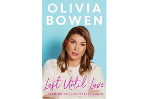Lost Until Love: Learning to Find Myself Again - As Featured on Olivia's ITV2 show, Olivia & Alex: Parenthood