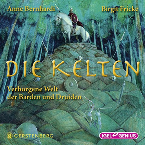 Die Kelten: Verborgene Welt der Barden und Druiden