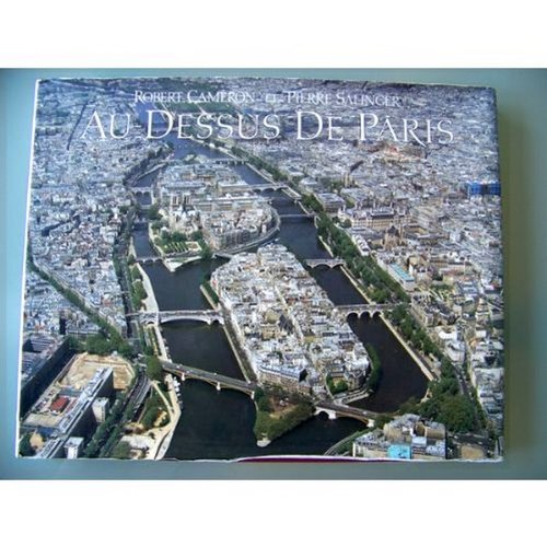 couverture de : Au-dessus de Paris : un album de vues a&eacute;riennes in&eacute;dites ...