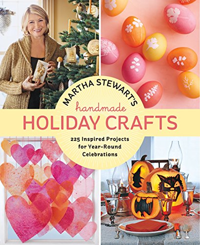 Martha Stewart's Handmade Holiday Crafts: 225 Inspired Projects for Year-Round Celebrations livre