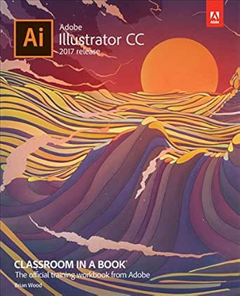 Adobe Illustrator Cc Classroom In A Book 2017 Release English Edition Ebook Wood Brian Amazon De Kindle Shop