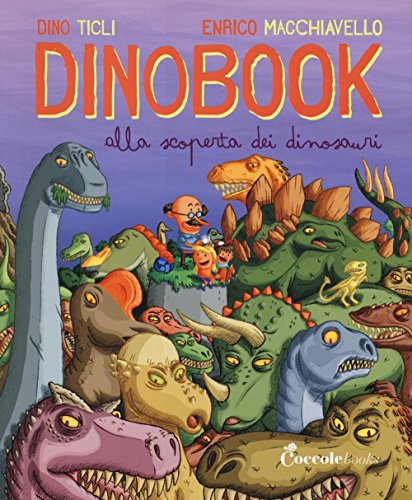 Dinobook. Alla scoperta dei dinosauri. Ediz. illustrata Dinobook. Alla scoperta dei dinosauri. Ediz. illustrata
