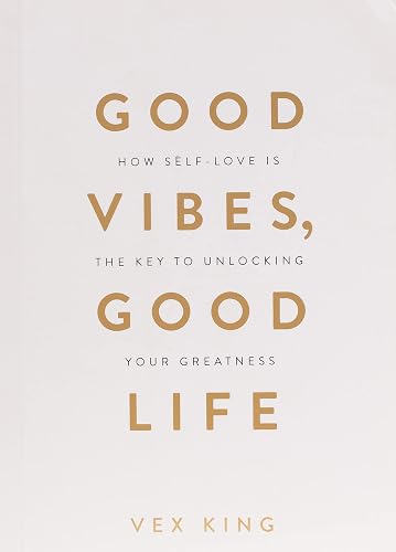 #1 — Good Vibes, Good Life: How Self-Love Is the…