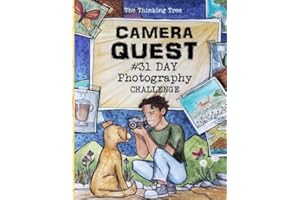 Camera Quest - 31 Day Photography Challenge: A Fun-Schooling Photography Activity Book for Kid and Teens - The Thinking Tree
