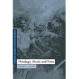 Theology, Music and Time: 4 (Cambridge Studies in Christian Doctrine, Series Number 4)